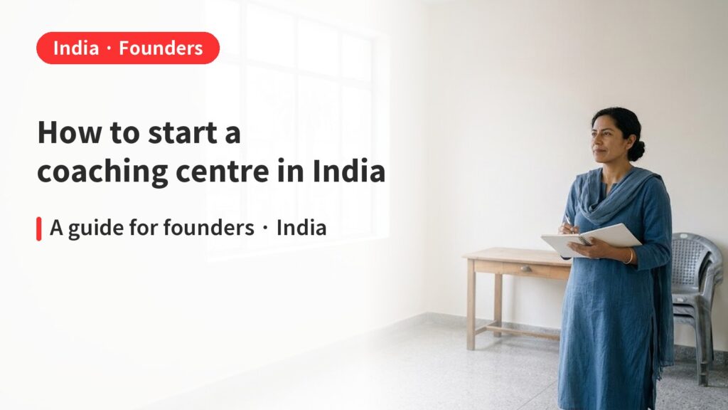 How to Start a Coaching Centre in India: Rules, Steps, Next